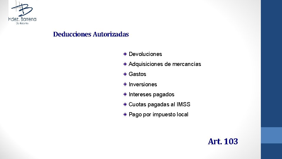 Deducciones Autorizadas Devoluciones Adquisiciones de mercancías Gastos Inversiones Intereses pagados Cuotas pagadas al IMSS