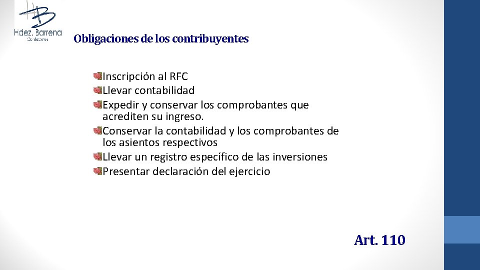 Obligaciones de los contribuyentes Inscripción al RFC Llevar contabilidad Expedir y conservar los comprobantes