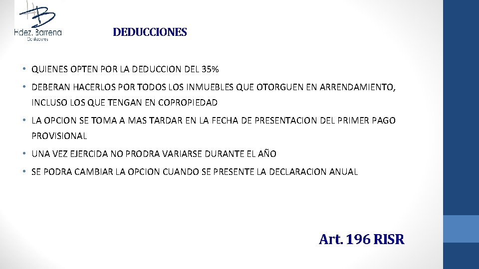 DEDUCCIONES • QUIENES OPTEN POR LA DEDUCCION DEL 35% • DEBERAN HACERLOS POR TODOS