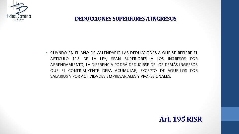 DEDUCCIONES SUPERIORES A INGRESOS • CUANDO EN EL AÑO DE CALENDARIO LAS DEDUCCIONES A