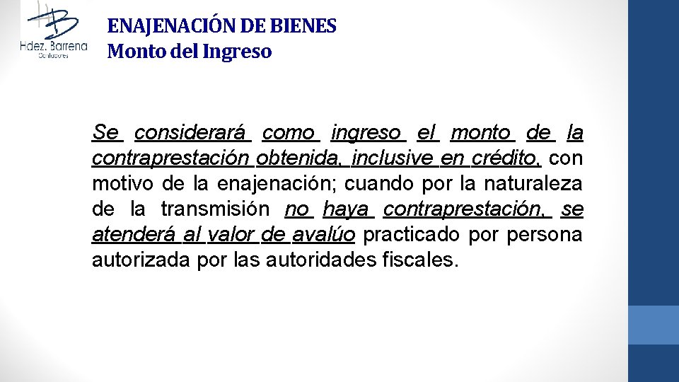 ENAJENACIÓN DE BIENES Monto del Ingreso Se considerará como ingreso el monto de la ENAJENACIÓN DE BIENES Monto del Ingreso Se considerará como ingreso el monto de la