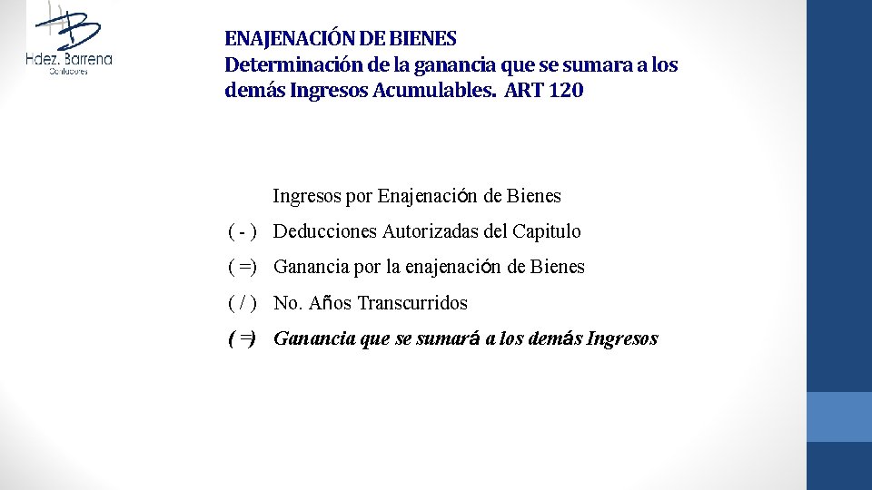 ENAJENACIÓN DE BIENES Determinación de la ganancia que se sumara a los demás Ingresos