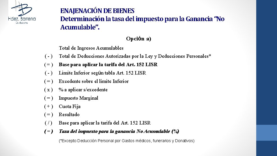 ENAJENACIÓN DE BIENES Determinación la tasa del impuesto para la Ganancia “No Acumulable”. Opción