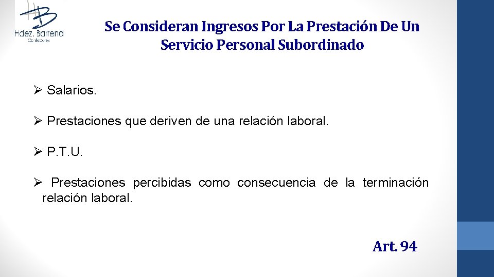 Se Consideran Ingresos Por La Prestación De Un Servicio Personal Subordinado Ø Salarios. Ø