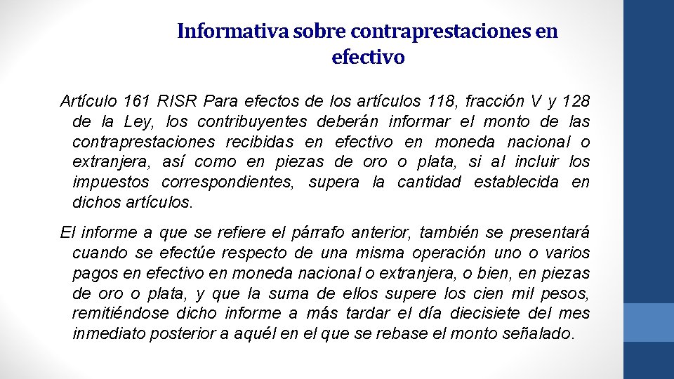 Informativa sobre contraprestaciones en efectivo Artículo 161 RISR Para efectos de los artículos 118,