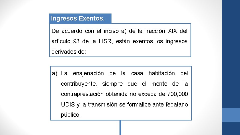 Ingresos Exentos. De acuerdo con el inciso a) de la fracción XIX del artículo