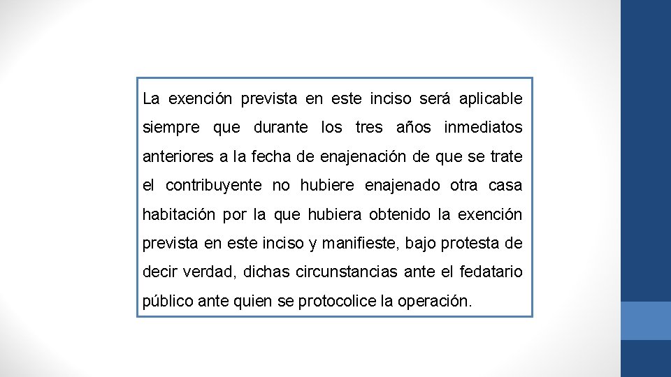 La exención prevista en este inciso será aplicable siempre que durante los tres años