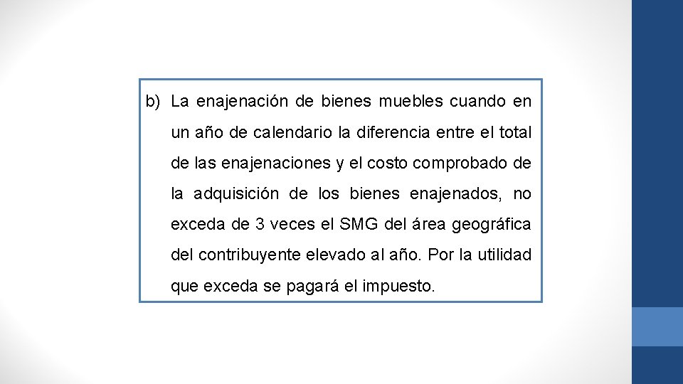 b) La enajenación de bienes muebles cuando en un año de calendario la diferencia