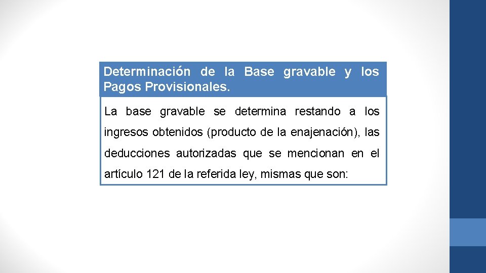 Determinación de la Base gravable y los Pagos Provisionales. La base gravable se determina