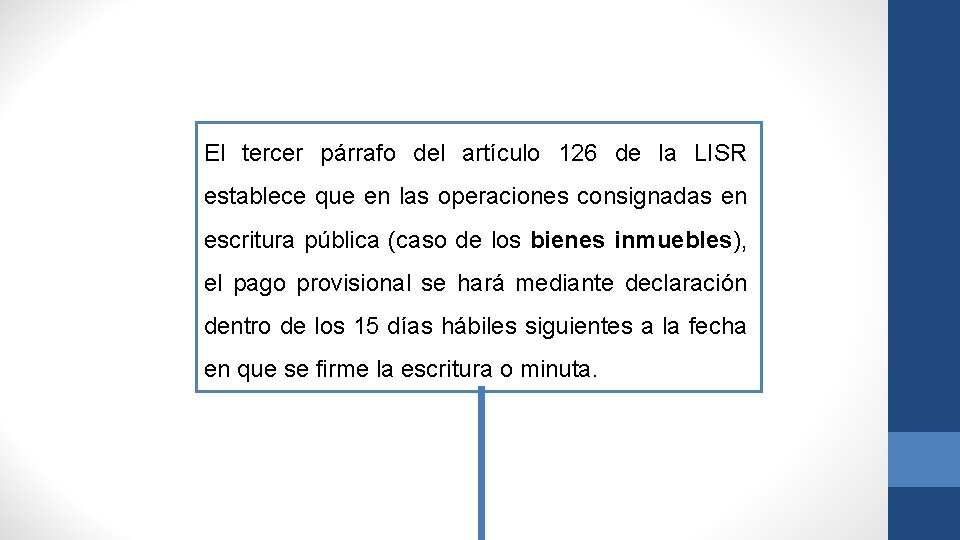 El tercer párrafo del artículo 126 de la LISR establece que en las operaciones