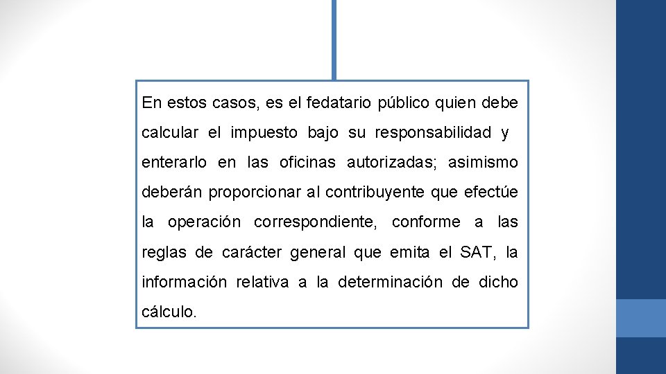 En estos casos, es el fedatario público quien debe calcular el impuesto bajo su