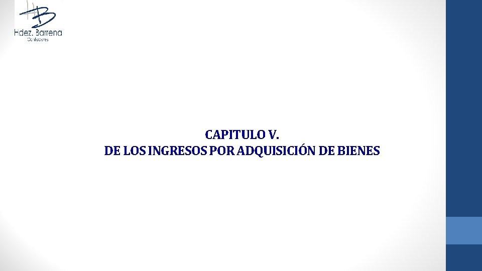 CAPITULO V. DE LOS INGRESOS POR ADQUISICIÓN DE BIENES 