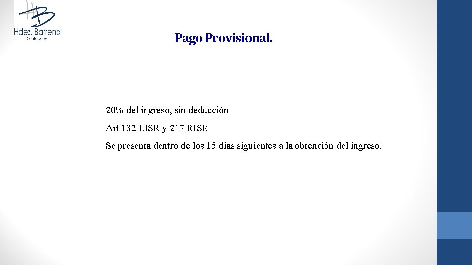 Pago Provisional. 20% del ingreso, sin deducción Art 132 LISR y 217 RISR Se