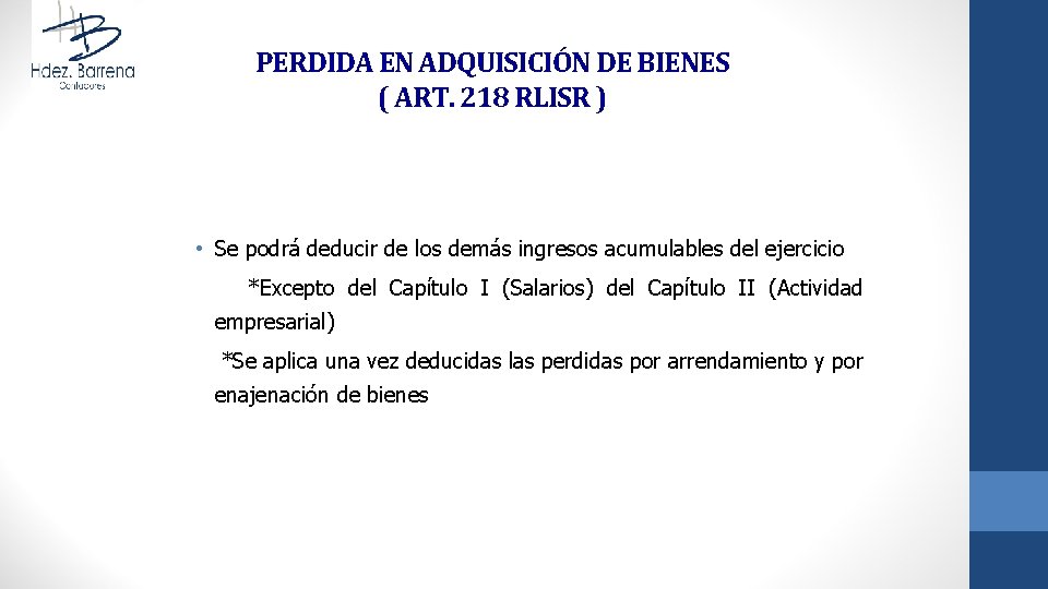 PERDIDA EN ADQUISICIÓN DE BIENES ( ART. 218 RLISR ) • Se podrá deducir