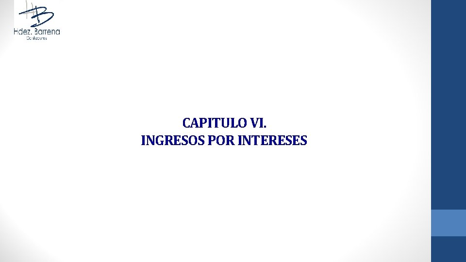 CAPITULO VI. INGRESOS POR INTERESES 