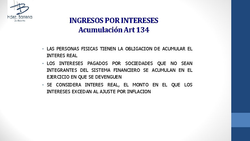 INGRESOS POR INTERESES Acumulación Art 134 • LAS PERSONAS FISICAS TIENEN LA OBLIGACION DE