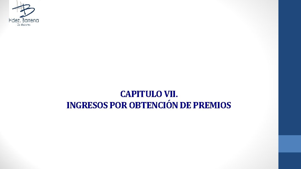 CAPITULO VII. INGRESOS POR OBTENCIÓN DE PREMIOS 