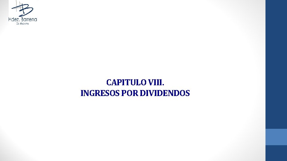 CAPITULO VIII. INGRESOS POR DIVIDENDOS 