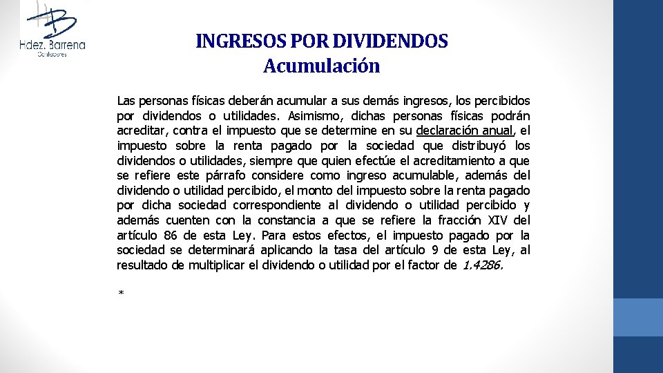 INGRESOS POR DIVIDENDOS Acumulación Las personas físicas deberán acumular a sus demás ingresos, los