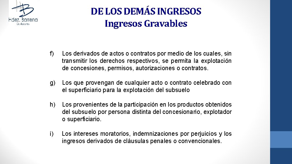 DE LOS DEMÁS INGRESOS Ingresos Gravables f) Los derivados de actos o contratos por