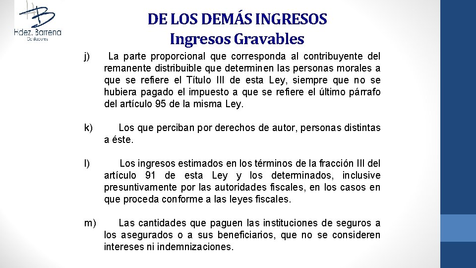 DE LOS DEMÁS INGRESOS Ingresos Gravables j) La parte proporcional que corresponda al contribuyente