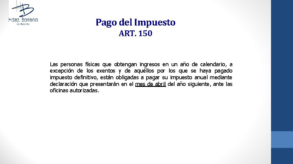 Pago del Impuesto ART. 150 Las personas físicas que obtengan ingresos en un año