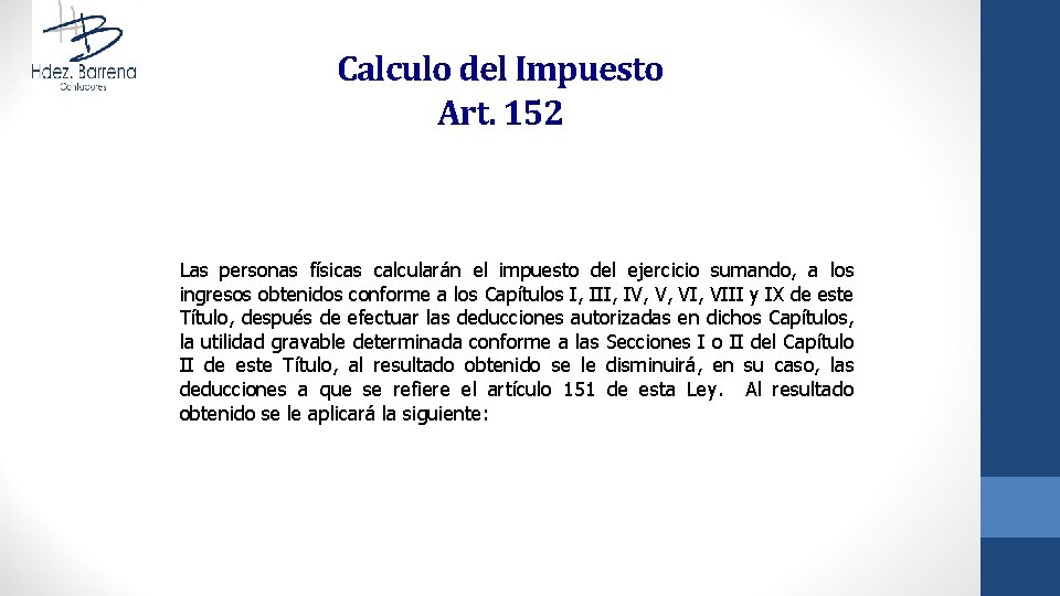 Calculo del Impuesto Art. 152 Las personas físicas calcularán el impuesto del ejercicio sumando,