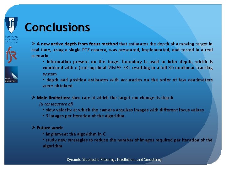 Conclusions Ø A new active depth from focus method that estimates the depth of Conclusions Ø A new active depth from focus method that estimates the depth of