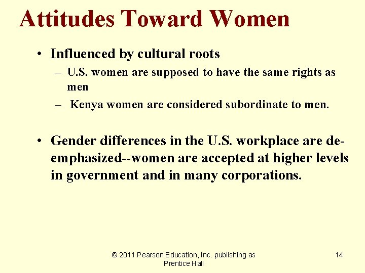 Attitudes Toward Women • Influenced by cultural roots – U. S. women are supposed