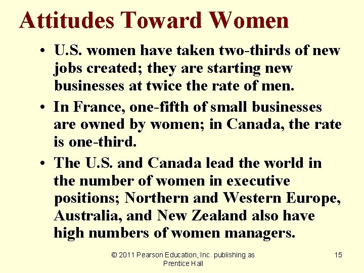 Attitudes Toward Women • U. S. women have taken two-thirds of new jobs created;