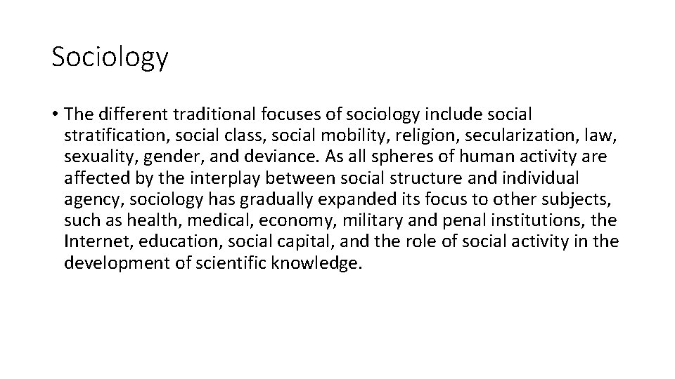 Sociology • The different traditional focuses of sociology include social stratification, social class, social
