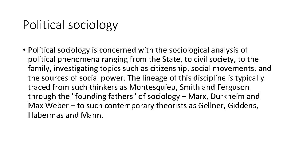 Political sociology • Political sociology is concerned with the sociological analysis of political phenomena
