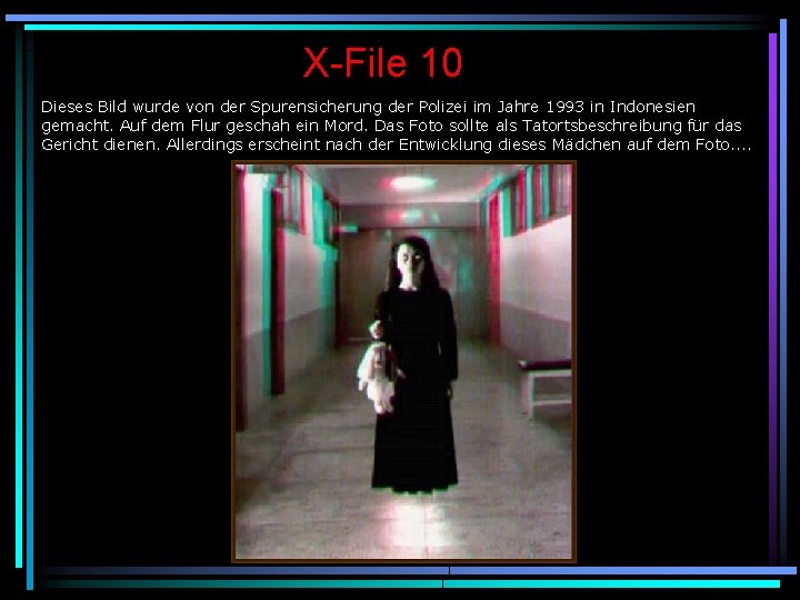 X-File 10 Dieses Bild wurde von der Spurensicherung der Polizei im Jahre 1993 in