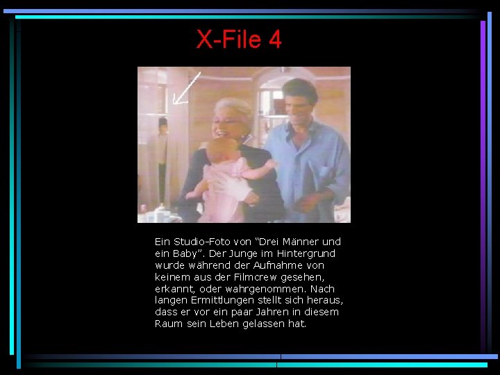 X-File 4 Ein Studio-Foto von “Drei Männer und ein Baby”. Der Junge im Hintergrund