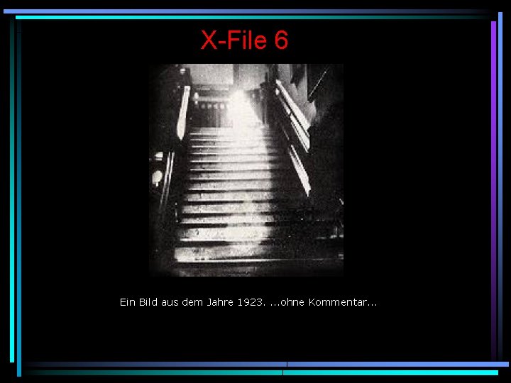 X-File 6 Ein Bild aus dem Jahre 1923. . ohne Kommentar. . . 