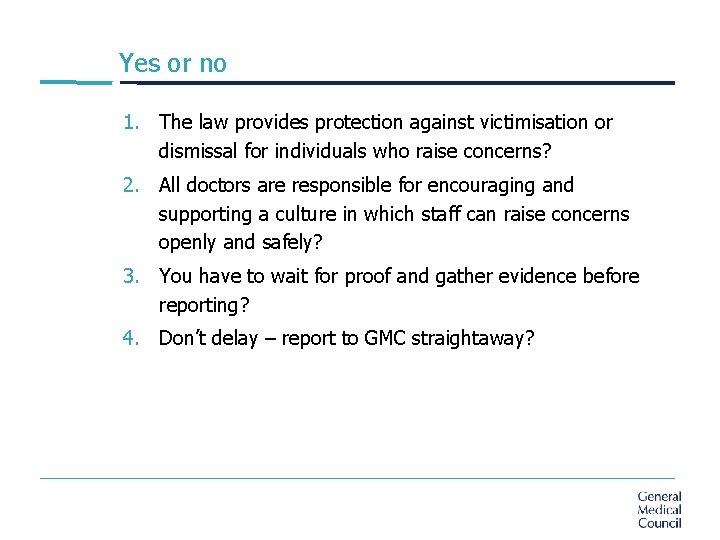 Yes or no 1. The law provides protection against victimisation or dismissal for individuals
