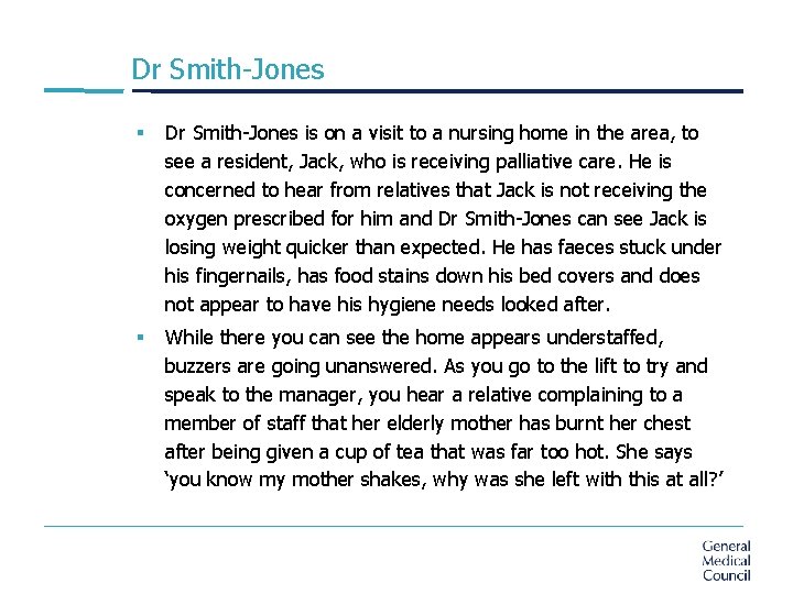 Dr Smith-Jones § Dr Smith-Jones is on a visit to a nursing home in