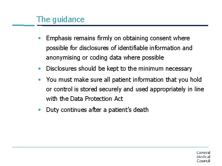 The guidance § Emphasis remains firmly on obtaining consent where possible for disclosures of