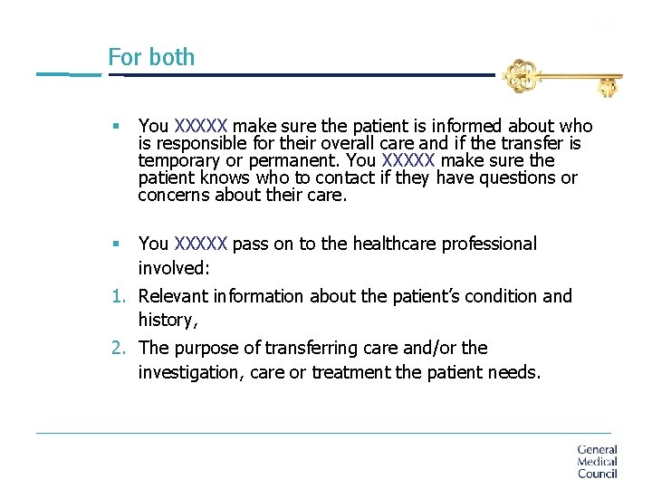 For both § You XXXXX make sure the patient is informed about who is