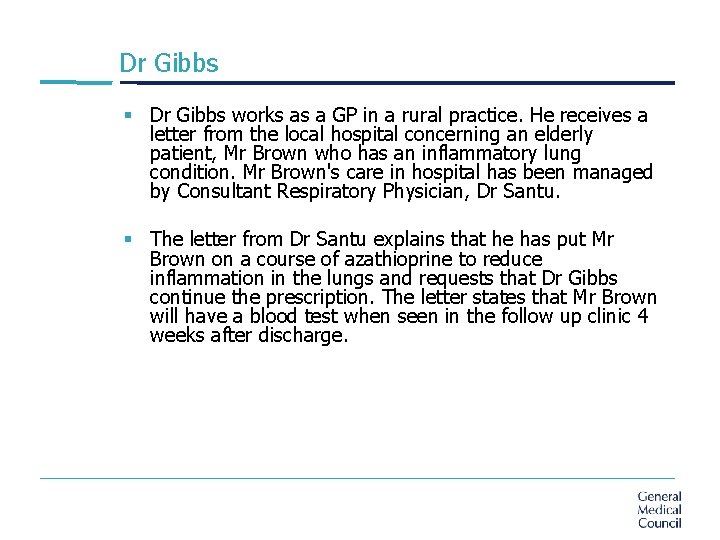 Dr Gibbs § Dr Gibbs works as a GP in a rural practice. He