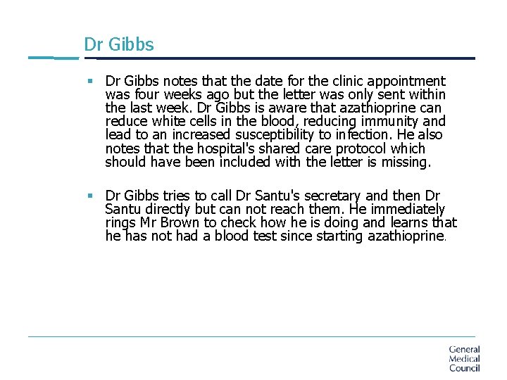 Dr Gibbs § Dr Gibbs notes that the date for the clinic appointment was