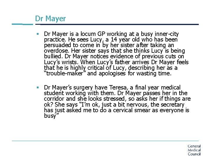 Dr Mayer § Dr Mayer is a locum GP working at a busy inner-city