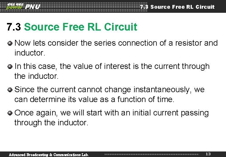 세계로 미래로 power PNU 7. 3 Source Free RL Circuit Now lets consider the