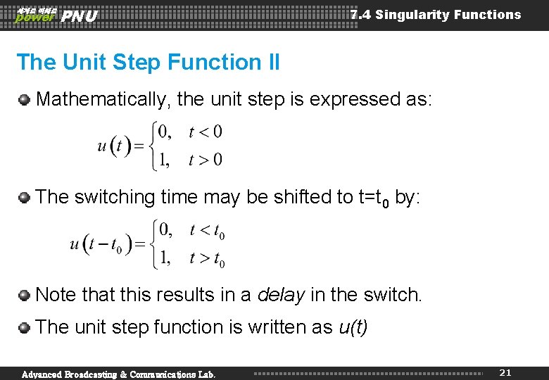 세계로 미래로 power PNU 7. 4 Singularity Functions The Unit Step Function II Mathematically,