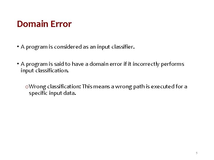 Domain Error • A program is considered as an input classifier. • A program