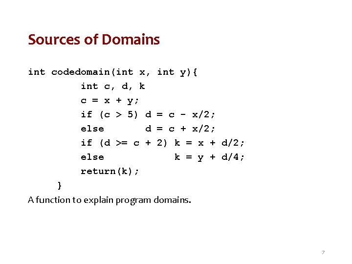 Sources of Domains int codedomain(int x, int c, d, k c = x +