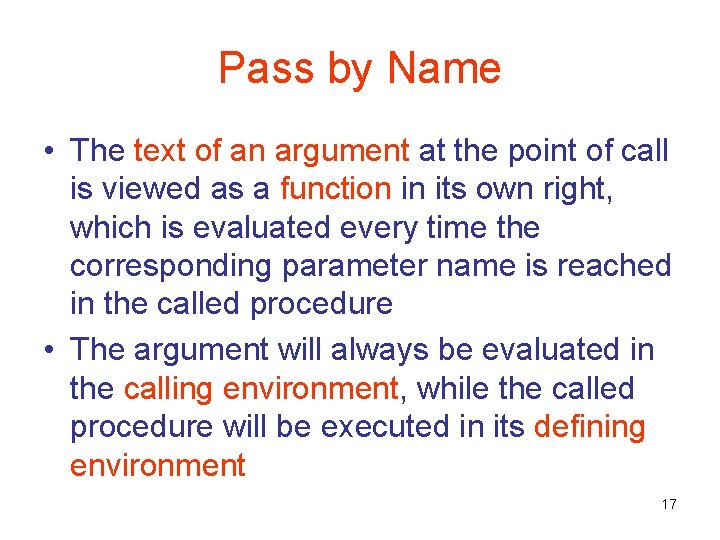Pass by Name • The text of an argument at the point of call