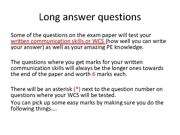 Long answer questions Some of the questions on the exam paper will test your