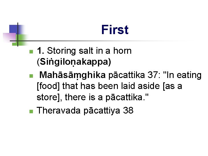 First n n n 1. Storing salt in a horn (Siṅgiloṇakappa) Mahāsāṃghika pācattika 37: