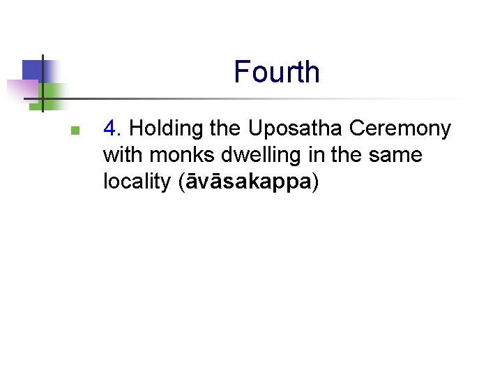 Fourth n 4. Holding the Uposatha Ceremony with monks dwelling in the same locality